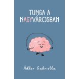 Tunga a nAGYvárosban - meltdown és idegrendszer mesésen