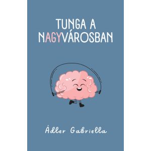 Tunga a nAGYvárosban - meltdown és idegrendszer mesésen