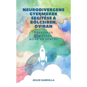 Bölcsödei és óvodai támogatás neurodivergens gyerekeknek