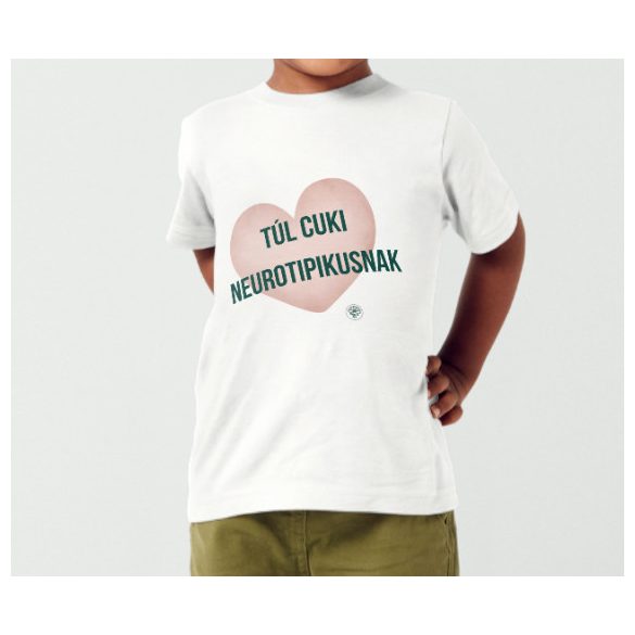 Túl cuki unisex gyerek poló